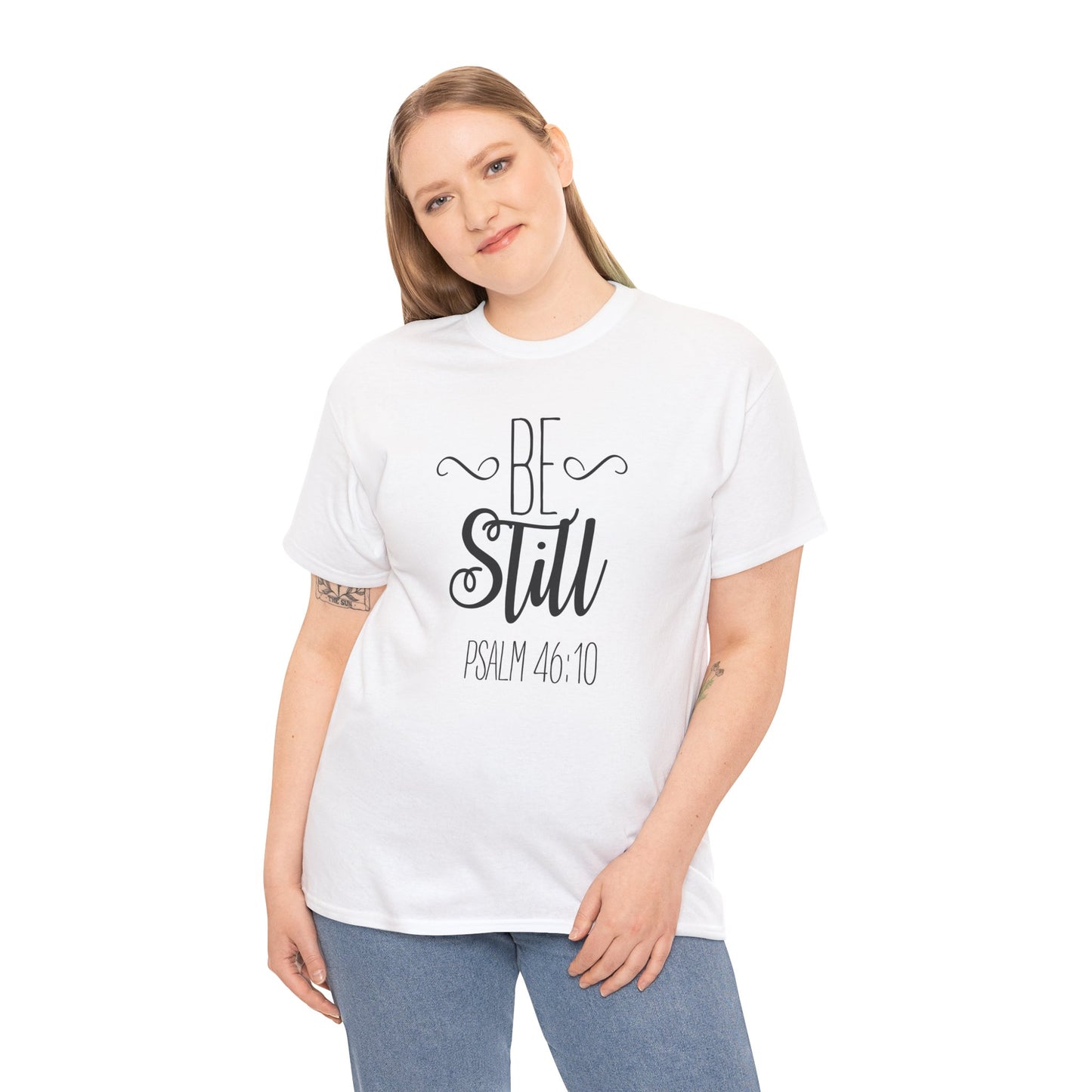 "Be still" Tee