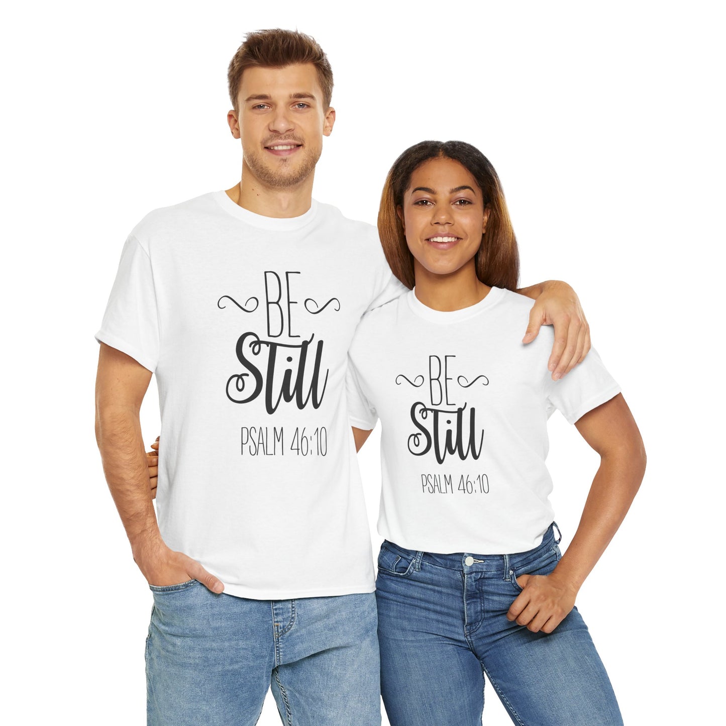 "Be still" Tee