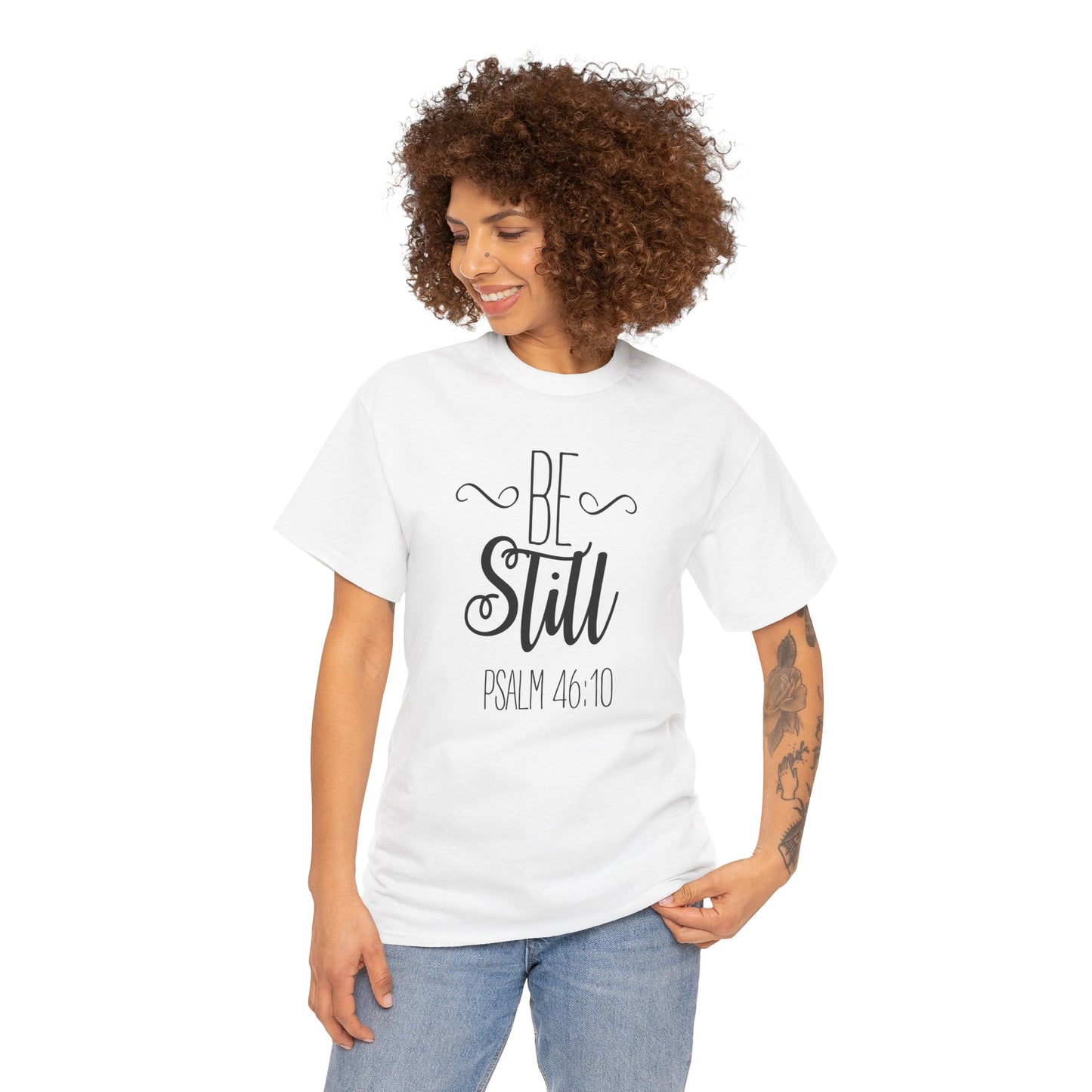 "Be still" Tee