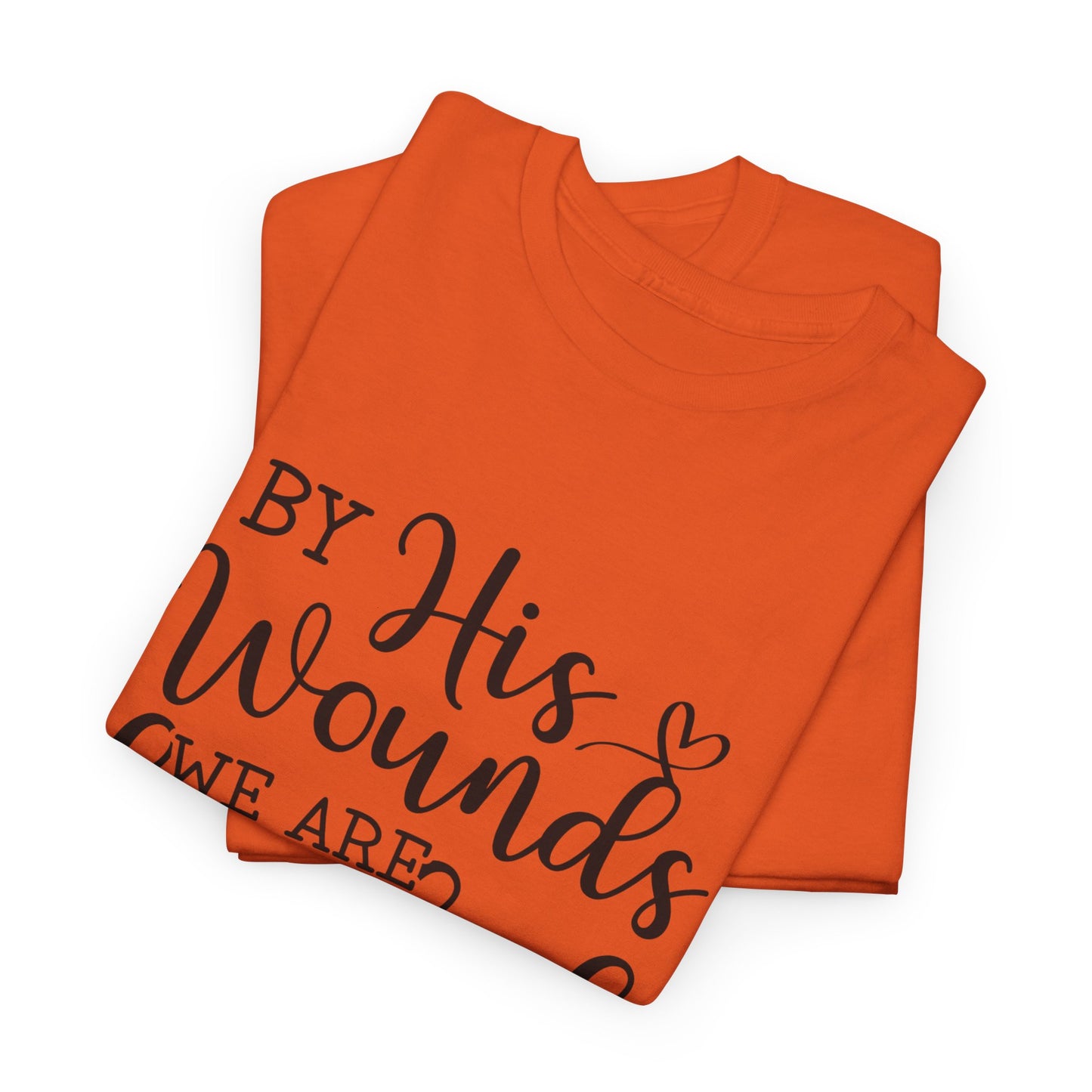 "By his wounds" Tee